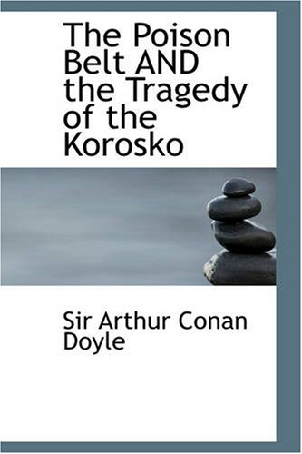 Stock image for The Poison Belt AND the Tragedy of the Korosko for sale by Bookmans