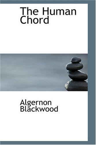 The Human Chord (9781426457579) by Blackwood, Algernon