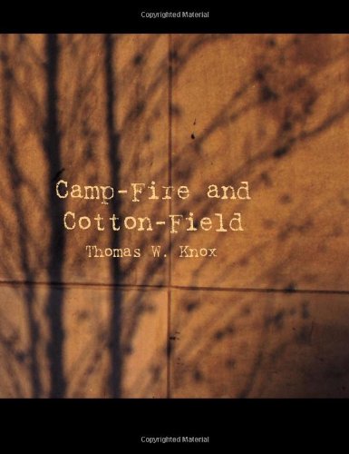 Stock image for Camp-Fire and Cotton-Field (Large Print Edition): Southern Adventure in Time of War. Life with the Union Armies, and Residence on a Louisiana Plantation for sale by Revaluation Books