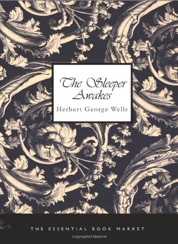 The Sleeper Awakes: A Revised Edition of When the Sleeper Wakes (9781426459443) by Wells, Herbert George