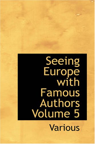 Stock image for Seeing Europe with Famous Authors, Volume 5: Germany, Austria-Hungary, and Switzerland, Part 1 for sale by Hippo Books