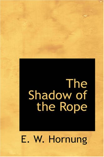 The Shadow of the Rope (9781426461903) by Hornung, E. W.