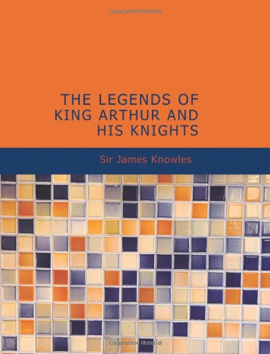 Imagen de archivo de The Legends of King Arthur and His Knights a la venta por Hoosac River Books