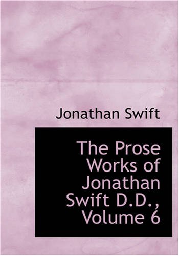 9781426464843: The Prose Works of Jonathan Swift D.D., Volume 6: The Drapier's Letters