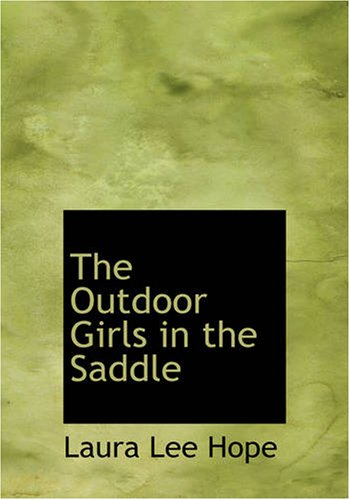 The Outdoor Girls in the Saddle: Or The Girl Miner of Gold Run (9781426468704) by Hope, Laura Lee