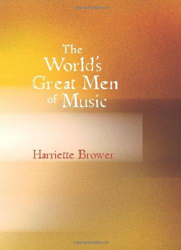 Imagen de archivo de The World's Great Men of Music: Story-Lives of Master Musicians a la venta por 3rd St. Books