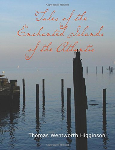 Tales of the Enchanted Islands of the Atlantic (9781426471261) by Higginson, Thomas Wentworth