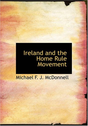 Stock image for Ireland and the Home Rule Movement (Large Print Edition) for sale by Revaluation Books