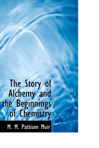 Stock image for The Story of Alchemy and the Beginnings of Chemistry for sale by Revaluation Books