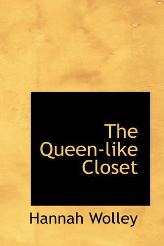 Stock image for The Queen-like Closet: or Rich Cabinet for sale by Revaluation Books