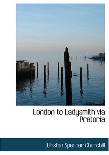 Imagen de archivo de London to Ladysmith via Pretoria (Large Print Edition) a la venta por Revaluation Books
