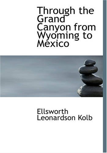 Stock image for Through the Grand Canyon from Wyoming to Mexico for sale by Bookmans