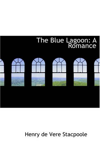 Beispielbild fr The Blue Lagoon: A Romance (Large Print Edition) zum Verkauf von Revaluation Books
