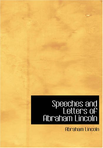Speeches and Letters of Abraham Lincoln (9781426482267) by Lincoln, Abraham