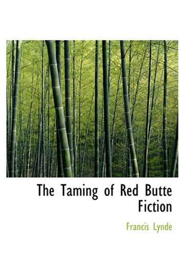 The Taming of Red Butte Fiction (9781426482939) by Lynde, Francis