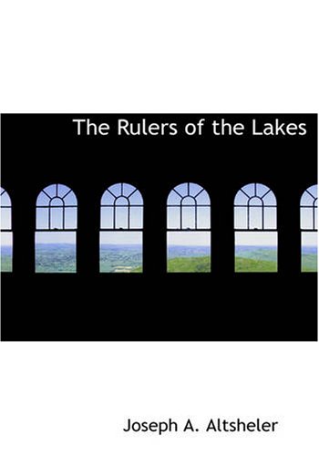 Stock image for The Rulers of the Lakes (Large Print Edition): A Story of George and Champlain for sale by Revaluation Books