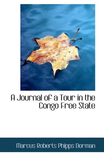 Stock image for A Journal of a Tour in the Congo Free State for sale by Revaluation Books