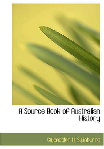 Beispielbild fr A Source Book of Australian History (Large Print Edition) zum Verkauf von Revaluation Books