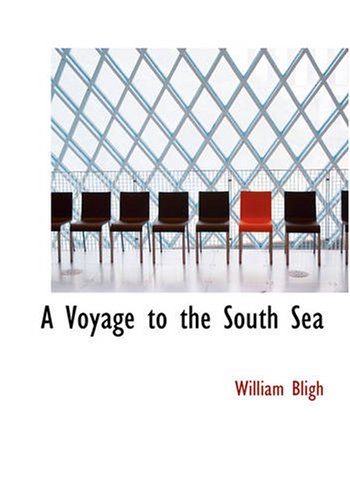 A Voyage to the South Sea: For The Purpose Of Conveying The Bread-Fruit Tree (9781426486500) by Bligh, William