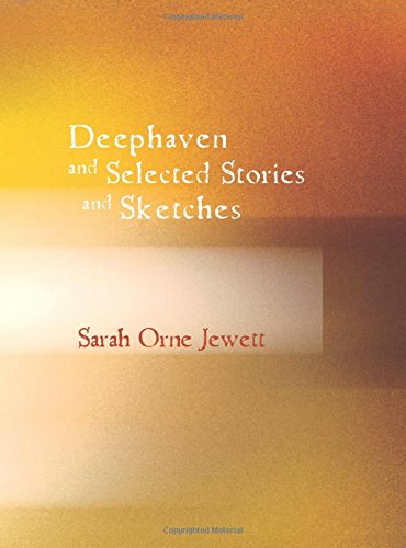 Deephaven and Selected Stories and Sketches (9781426491146) by Jewett, Sarah Orne