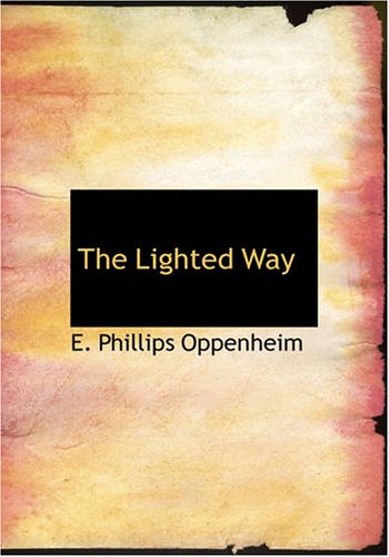 The Lighted Way (9781426491481) by Oppenheim, E. Phillips