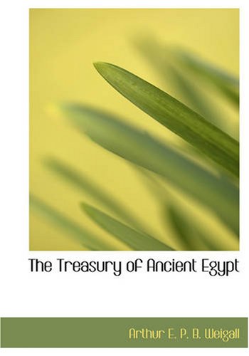 Stock image for The Treasury of Ancient Egypt (Large Print Edition): Miscellaneous Chapters on Ancient Egyptian History for sale by Revaluation Books