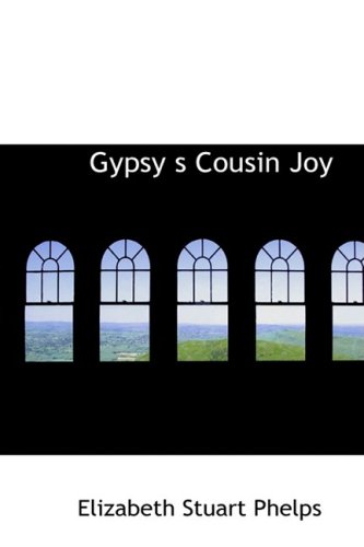 Gypsy s Cousin Joy (9781426493942) by Phelps, Elizabeth Stuart