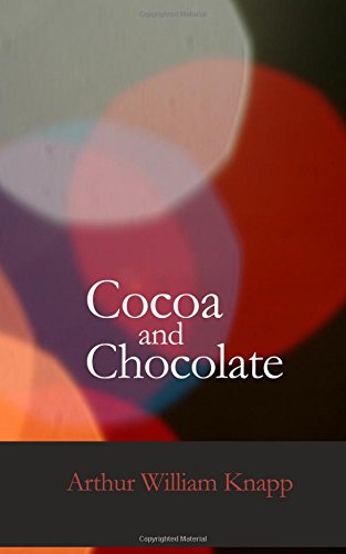 Stock image for Cocoa and Chocolate: Their History from Plantation to Consumer for sale by Revaluation Books