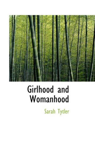 Beispielbild fr Girlhood and Womanhood: The Story of some Fortunes and Misfortunes zum Verkauf von Revaluation Books