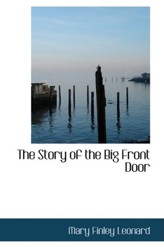Imagen de archivo de The Story of the Big Front Door a la venta por Revaluation Books