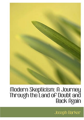 Stock image for Modern Skepticism: A Journey Through the Land of Doubt and Back Again (Large Print Edition) for sale by Revaluation Books