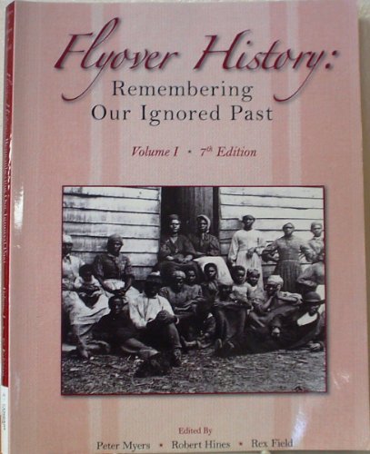 9781426629679: Flyover History: Remembering Our Ignored Past, Vol. 1, 7th Edition