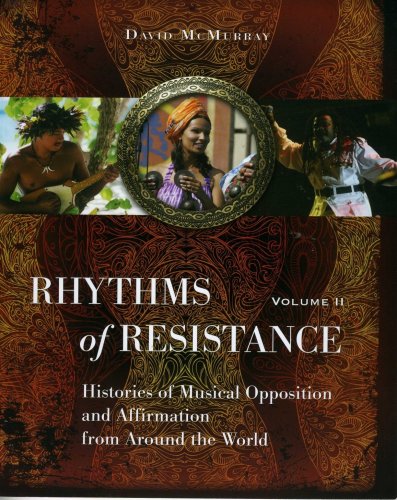 Beispielbild fr Rhythms of Resistance: Histories of Musical Opposition and Affirmation from Around the World Volume II zum Verkauf von St Vincent de Paul of Lane County