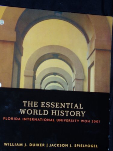 The Essential World History; Florida International University WOH 2001 (9781426648496) by Jackson J. Spielvogel