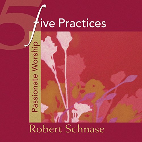 Stock image for Five Practices - Passionate Worship (Five Practices of Fruitful Congregations Program Resources) for sale by ZBK Books