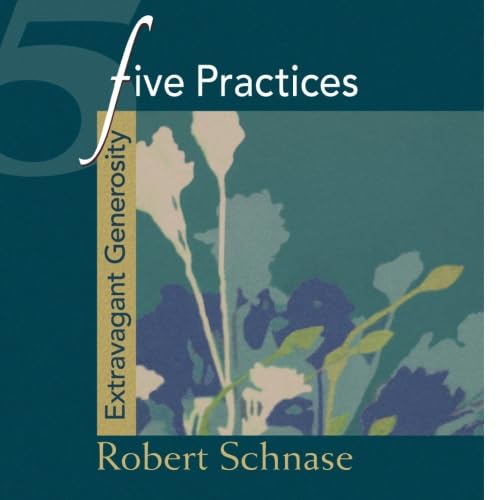 Stock image for Five Practices - Extravagant Generosity (Five Practices of Fruitful Congregations Program Resources): Extravagant Generosity (Five Practices of Fruitful Congregations Program Resources) for sale by SecondSale