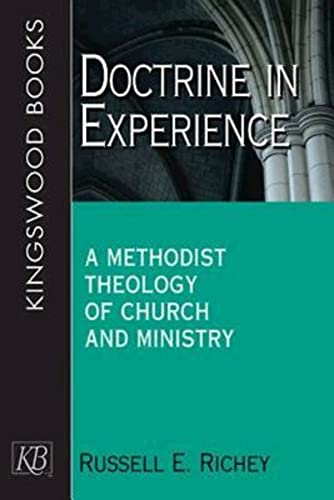 Imagen de archivo de Doctrine in Experience: A Methodist Theology of Church and Ministry (Kingswood) a la venta por Gardner's Used Books, Inc.