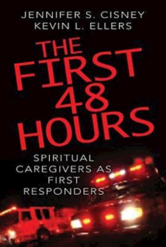 Stock image for The First 48 Hours: Spiritual Caregivers as First Responders for sale by HPB Inc.