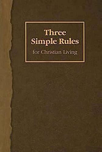 Imagen de archivo de Three Simple Rules for Christian Living: A Six-Week Study for Adults a la venta por SecondSale