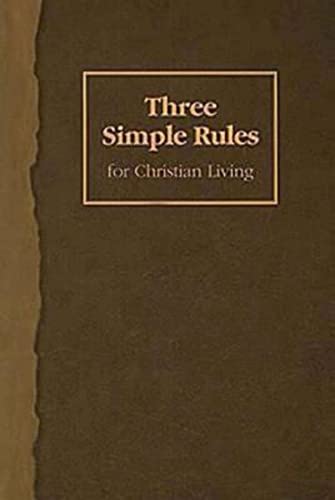 Three Simple Rules for Christian Living: A Six-Week Study for Adults (9781426700255) by Finley, Jeanne Torrence; Job, Rueben P.