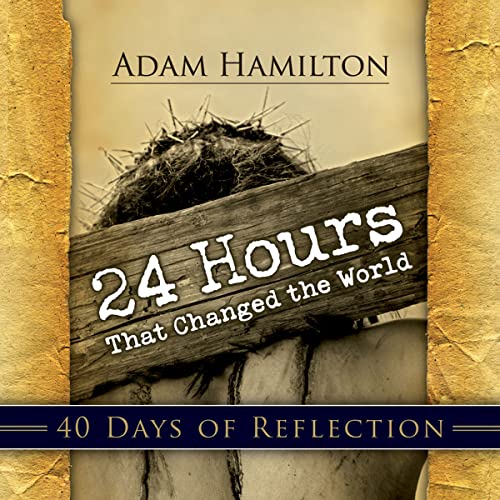 Beispielbild fr 24 Hours That Changed the World: 40 Days of Reflection zum Verkauf von SecondSale