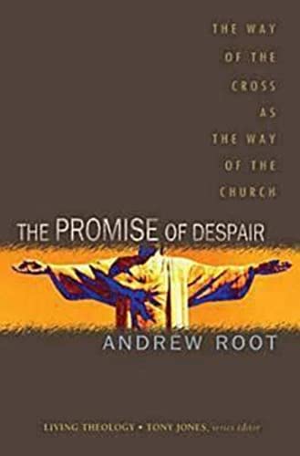 Beispielbild fr The Promise of Despair : The Way of the Cross As the Way of the Church zum Verkauf von Better World Books