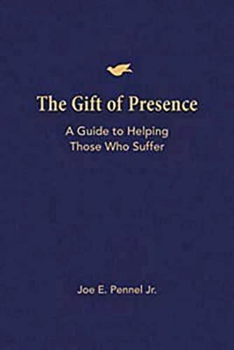 Stock image for The Gift of Presence: A Guide to Helping Those Who Suffer for sale by HPB-Emerald