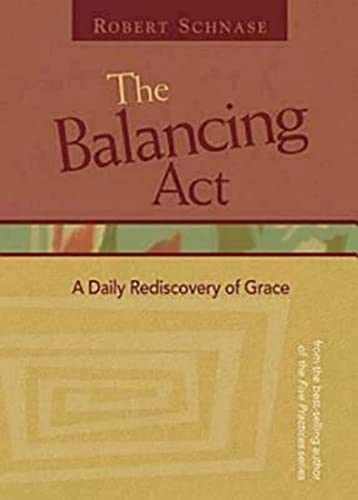 Stock image for The Balancing Act : A Daily Rediscovery of Grace for sale by Better World Books