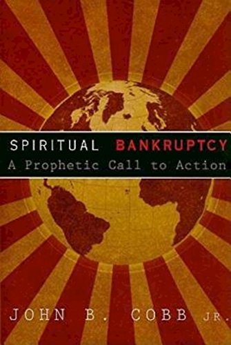 Spiritual Bankruptcy: A Prophetic Call to Action (9781426702952) by Cobb, John B. Jr.