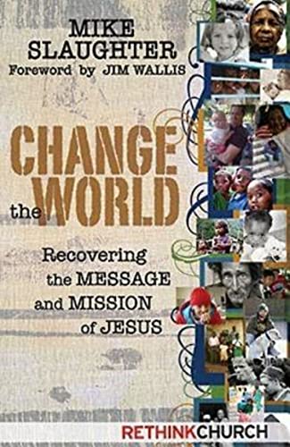 Beispielbild fr Change the World : Recovering the Message and Mission of Jesus zum Verkauf von Better World Books