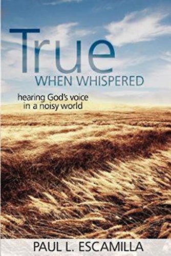 Imagen de archivo de True When Whispered: Hearing God's Voice in a Noisy World a la venta por Gulf Coast Books