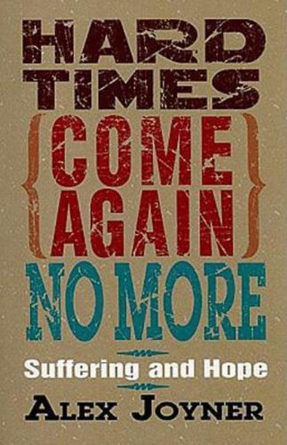 Hard Times Come Again No More: Suffering and Hope (9781426703706) by Joyner, Alex