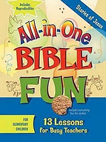 Imagen de archivo de All-in-One Bible Fun for Elementary Children: Stories of Jesus: 13 Lessons for Busy Teachers a la venta por Red's Corner LLC