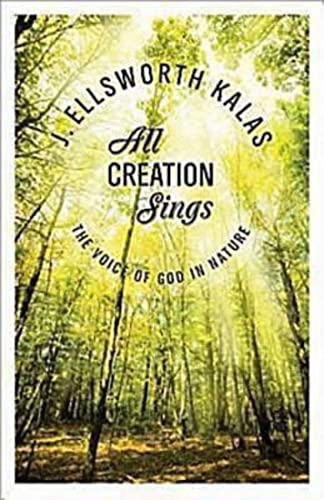 Beispielbild fr All Creation Sings: The Voice of God in Nature (Abingdon Press) zum Verkauf von Wonder Book